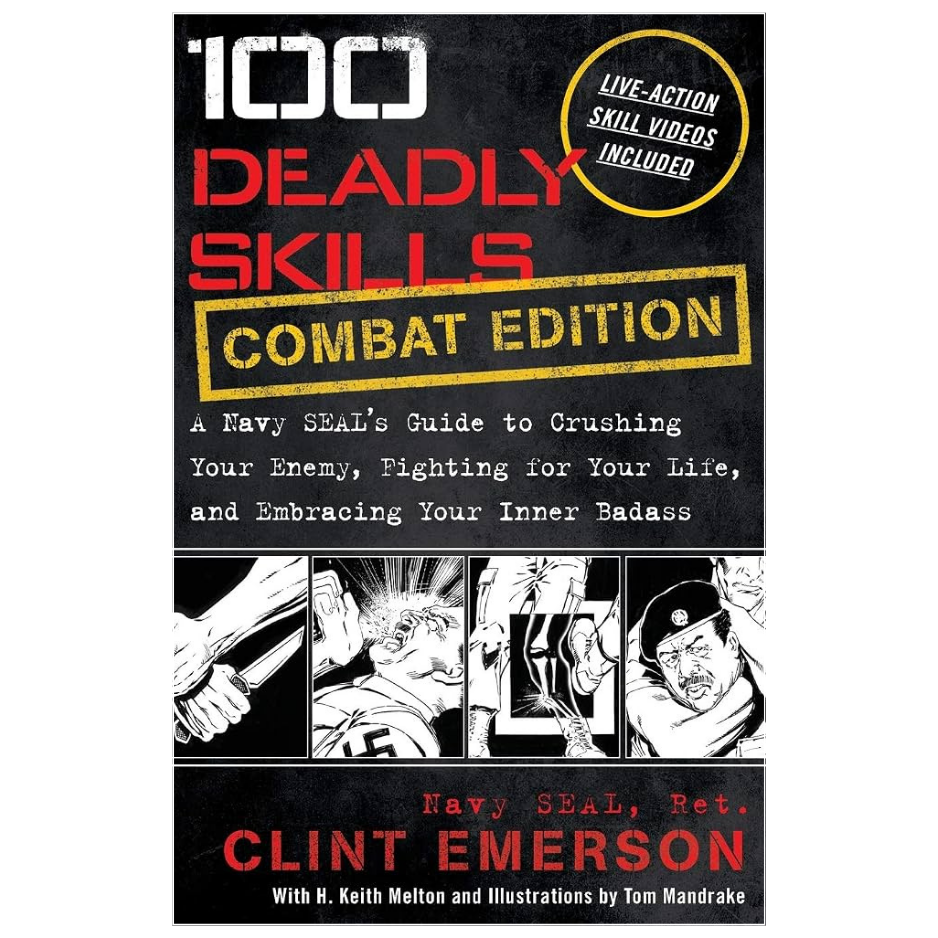 100 Deadly Skills Combat Edition by Clint Emerson - Illustrated Survival and Self Defense Guide