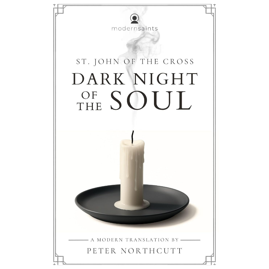 The Dark Night of the Soul by Saint John of the Cross Christian mysticism and spirituality book