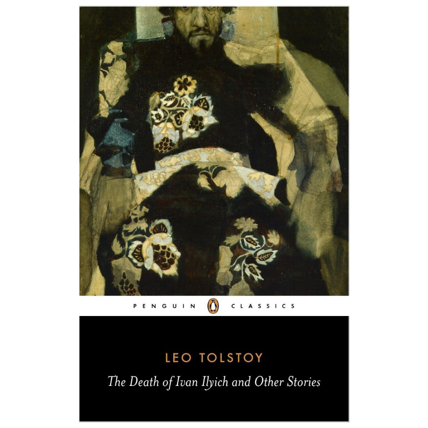 The Death of Ivan Ilyich by Leo Tolstoy classic Russian philosophical fiction book