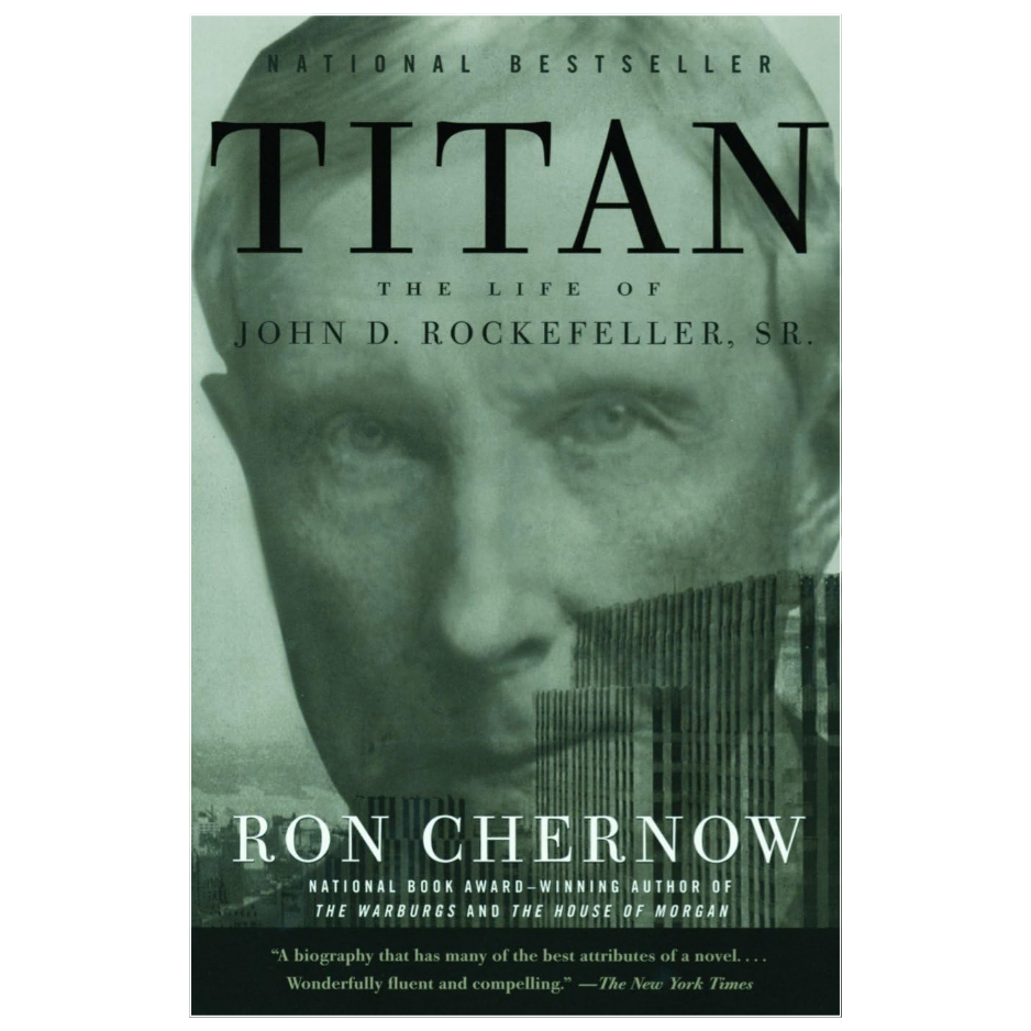 Titan by Ron Chernow biography of John D Rockefeller and Standard Oil