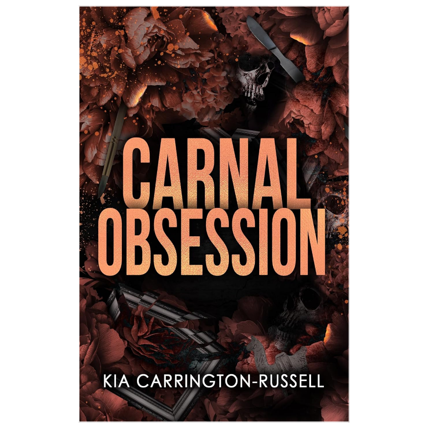 Carnal Obsession by Kia Carrington-Russell Insidious Obsession Book 4 dark romance novel