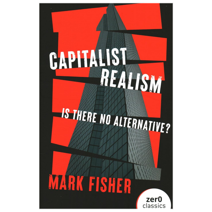 Capitalist Realism by Mark Fisher philosophy and cultural theory book