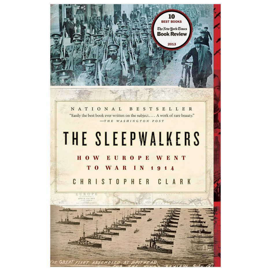 The Sleepwalkers by Christopher Clark How Europe Went to War in 1914 history book