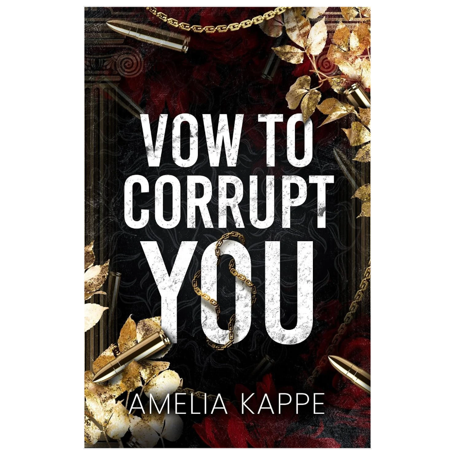 Vow to Corrupt You by Amelia Kappe dark forced marriage mafia romance book