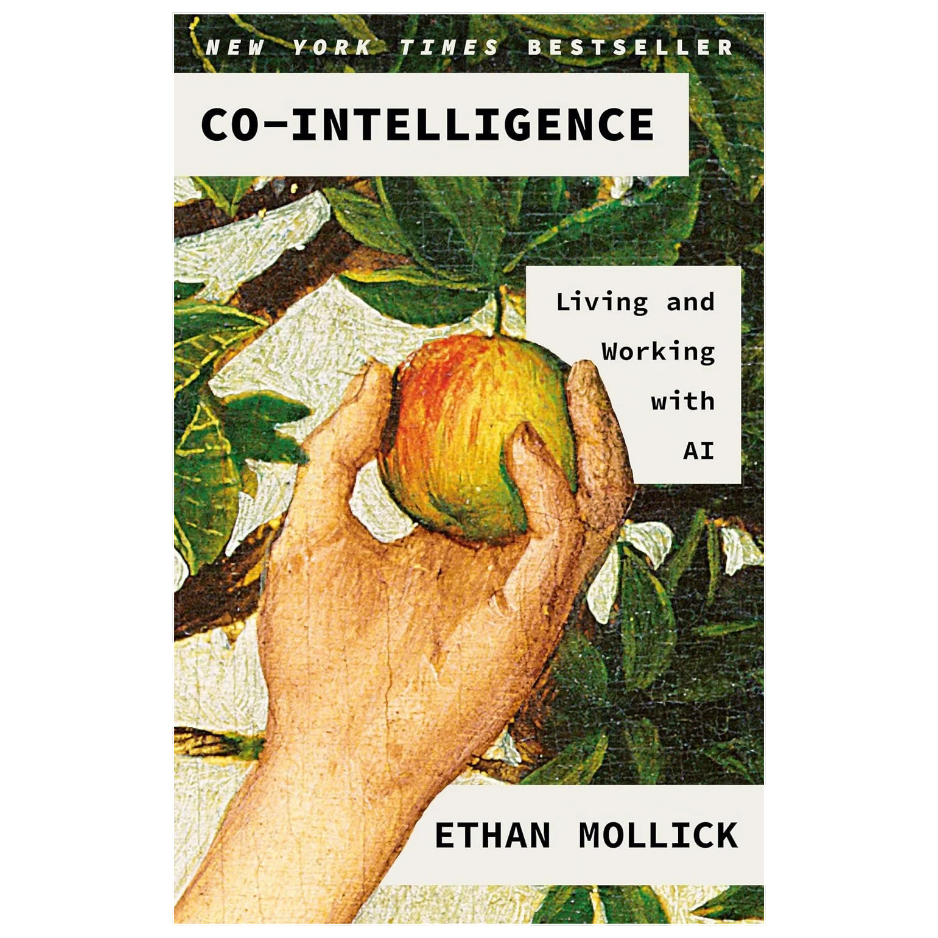 Co-Intelligence by Ethan Mollick AI and business book about living and working with artificial intelligence