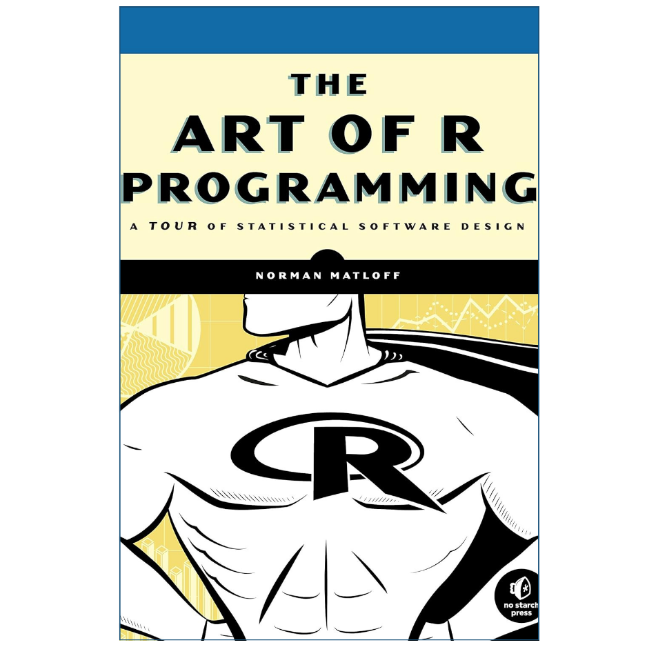 Book cover of 'The Art of R Programming' by Norman Matloff, featuring a stylized comic-book illustration of a muscular male torso with a large 'R' on the chest, on a white background.