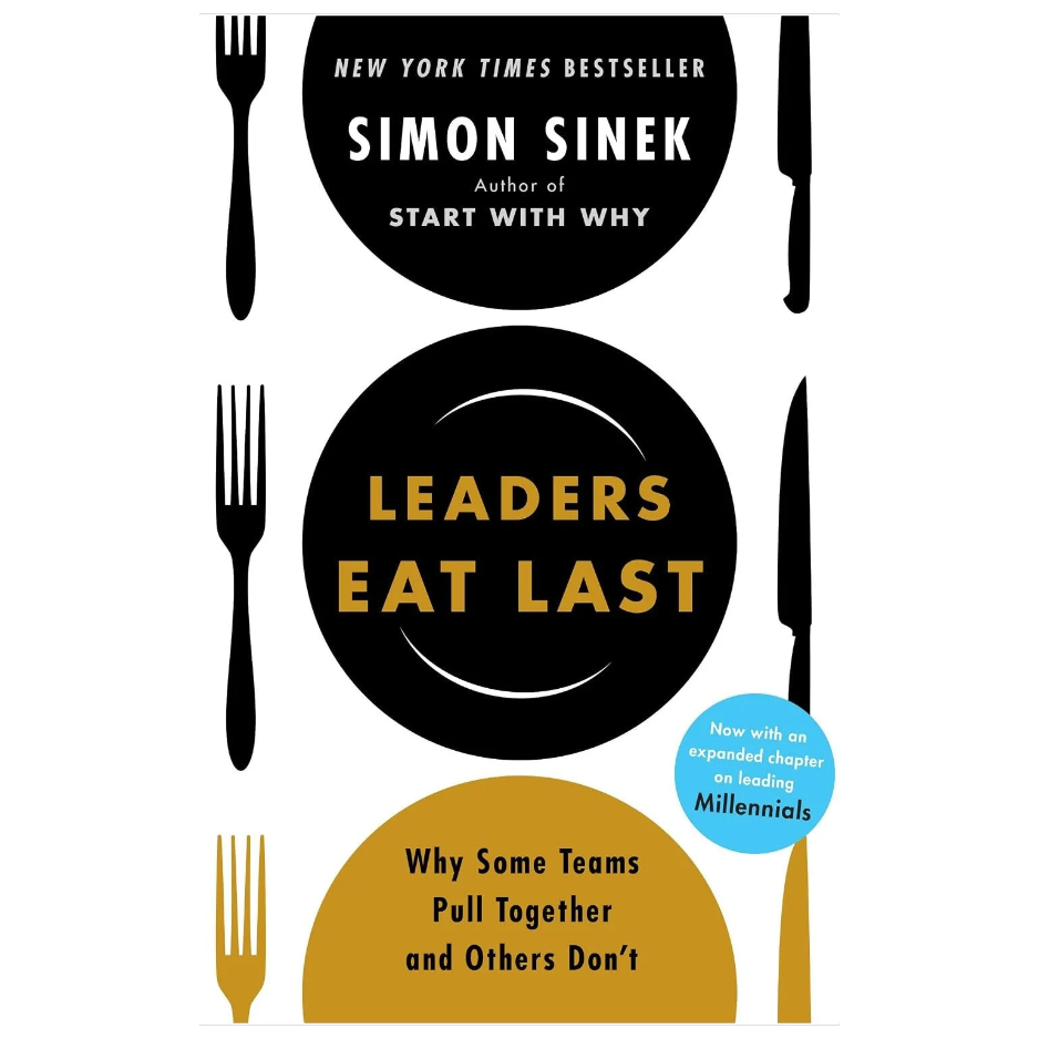 Leaders Eat Last by Simon Sinek leadership, teamwork and business management book
