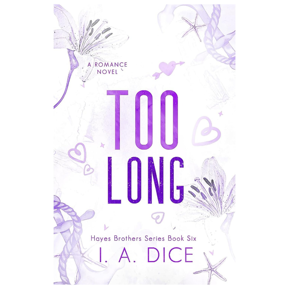 Too Long by I.A. Dice Colt Hayes and Audrey spicy contemporary romance