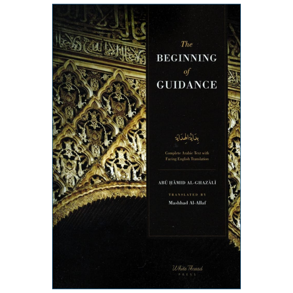 The Beginning of Guidance by Abu Hamid Al-Ghazali Islamic Guidance Book Front Cover
