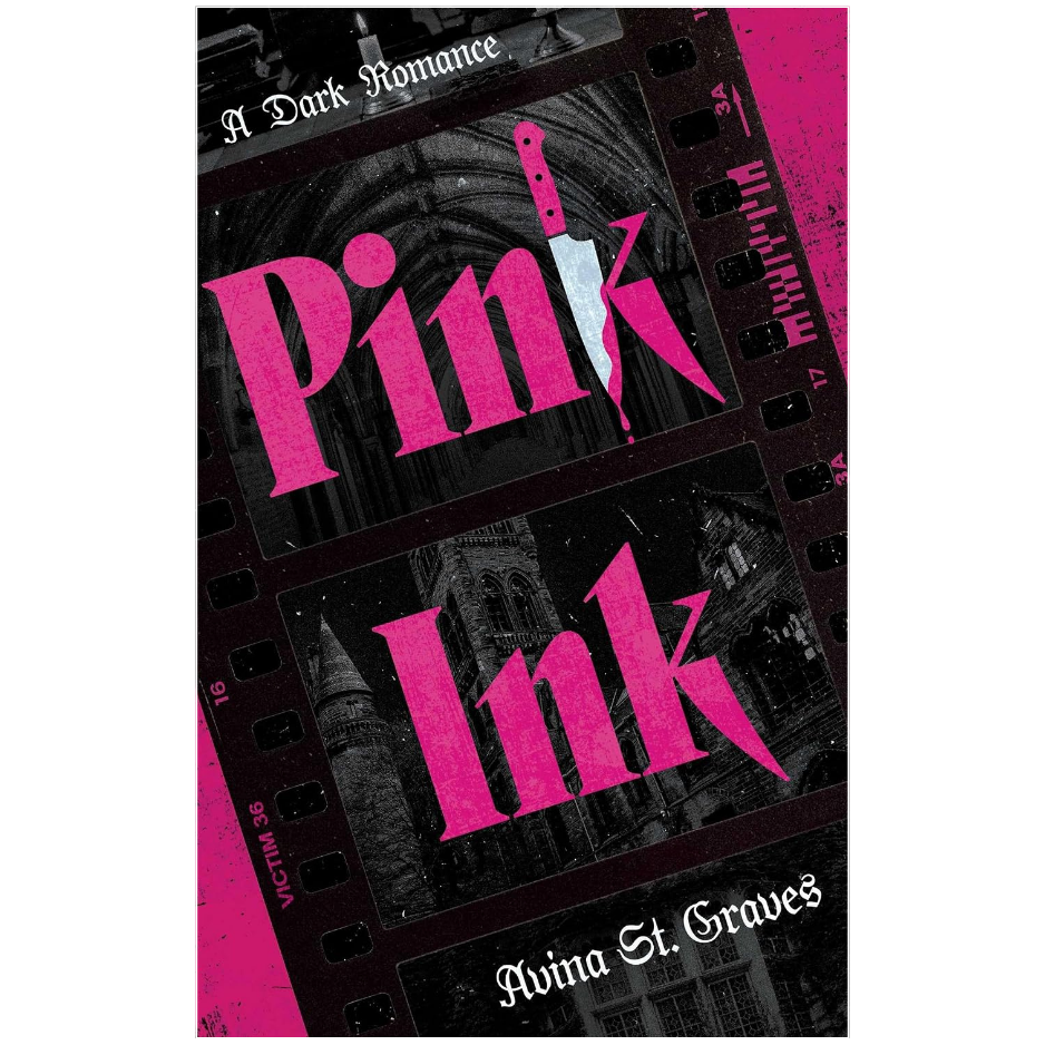 Book cover for 'Pink Ink: A Dark Romance' by Avina St. Graves, featuring large pink title text over a black-and-white film strip background with a knife graphic.