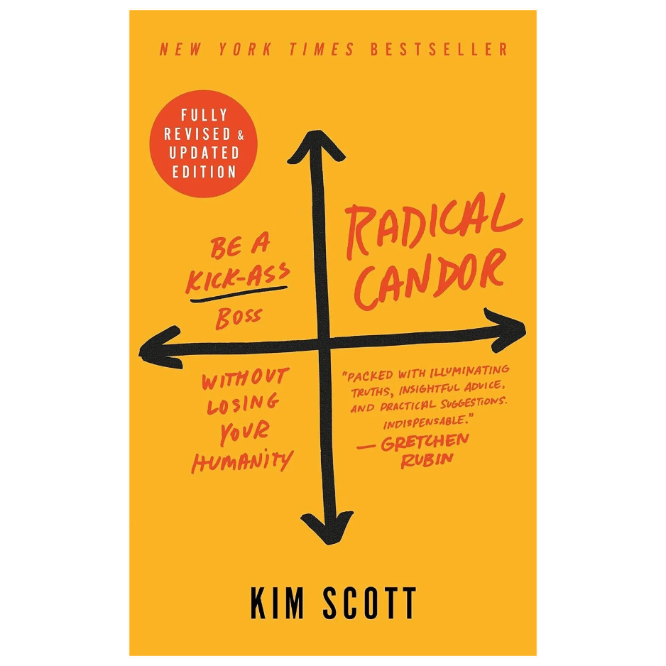 Radical Candor by Kim Scott fully revised and updated leadership and management book