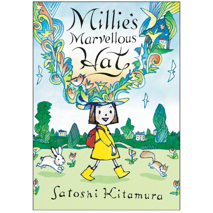 Book cover for 'Millie's Marvellous Hat' by Satoshi Kitamura, featuring a whimsical illustration of a girl in a yellow raincoat and boots wearing a large, colorful feather hat, with a rabbit, cat, and small houses in the background.