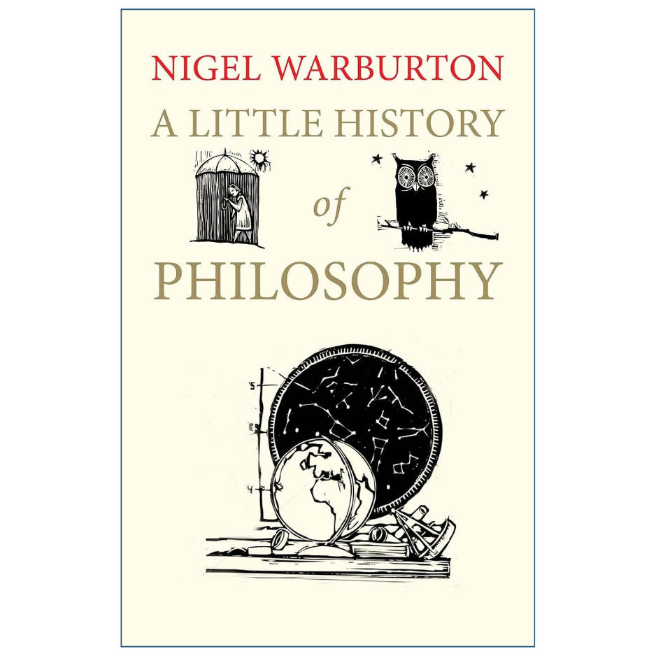 A Little History of Philosophy by Nigel Warburton Back Cover | Introduction to Philosophy Book Details