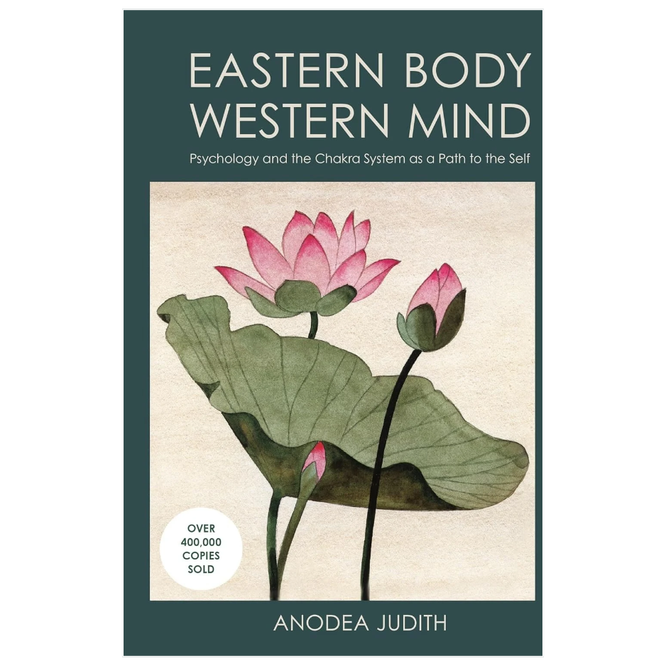Eastern Body Western Mind by Anodea Judith chakra psychology and personal growth book