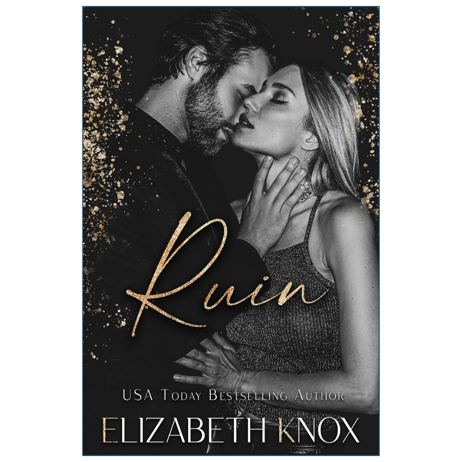 Book cover for 'Ruin' by Elizabeth Knox, featuring a black-and-white romantic couple scene with gold glitter accents and gold title lettering.