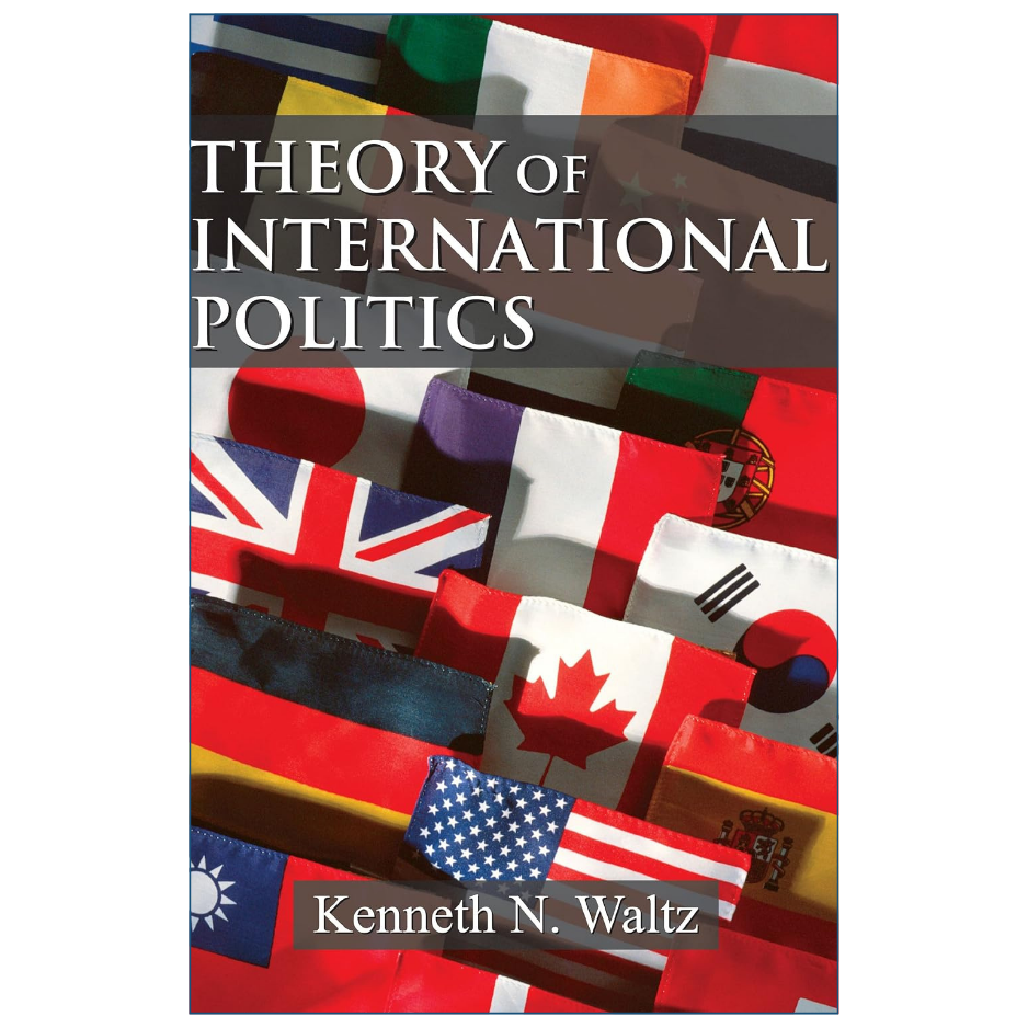 Theory of International Politics by Kenneth N. Waltz | International Relations & Political Science