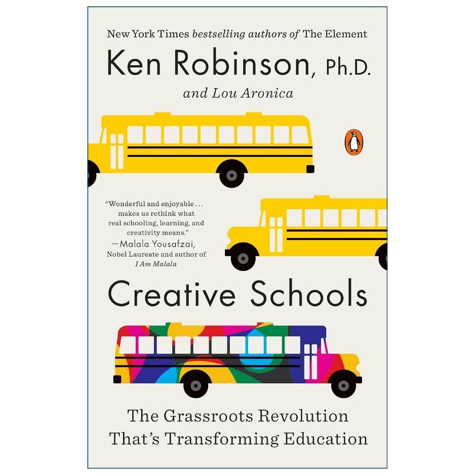 Creative Schools by Sir Ken Robinson, PhD Back Cover | Education & Learning Book Details