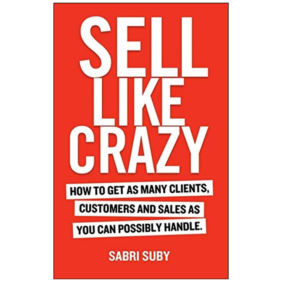 Sell Like Crazy by Sabri Suby Front Cover | Buy Business Book Online Pakistan