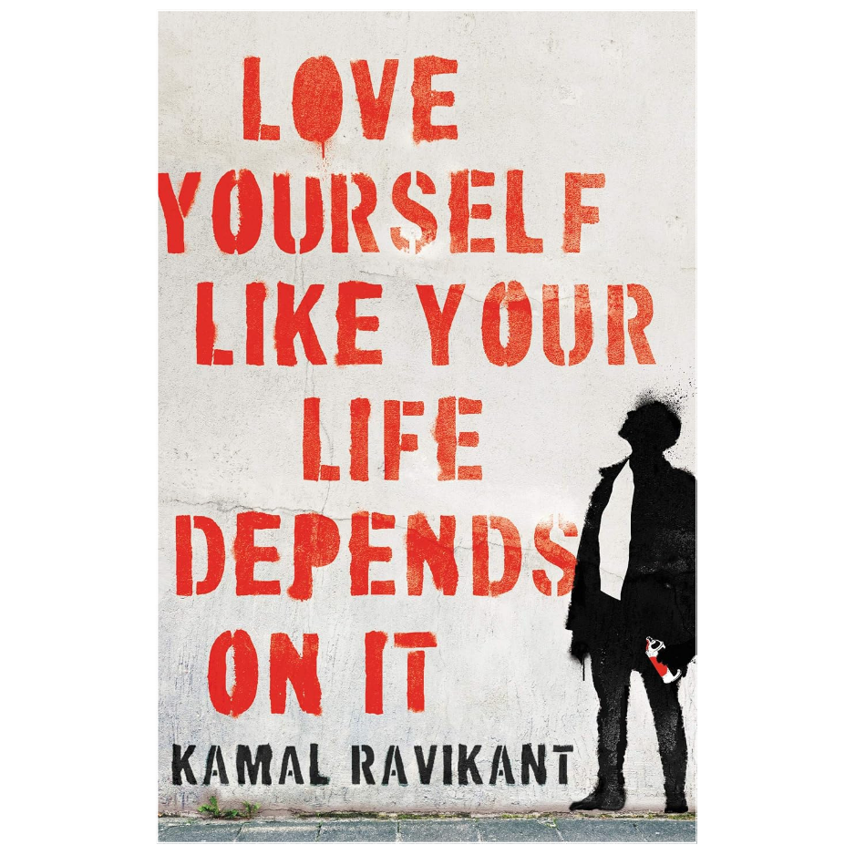 Love Yourself Like Your Life Depends on It by Kamal Ravikant self help book