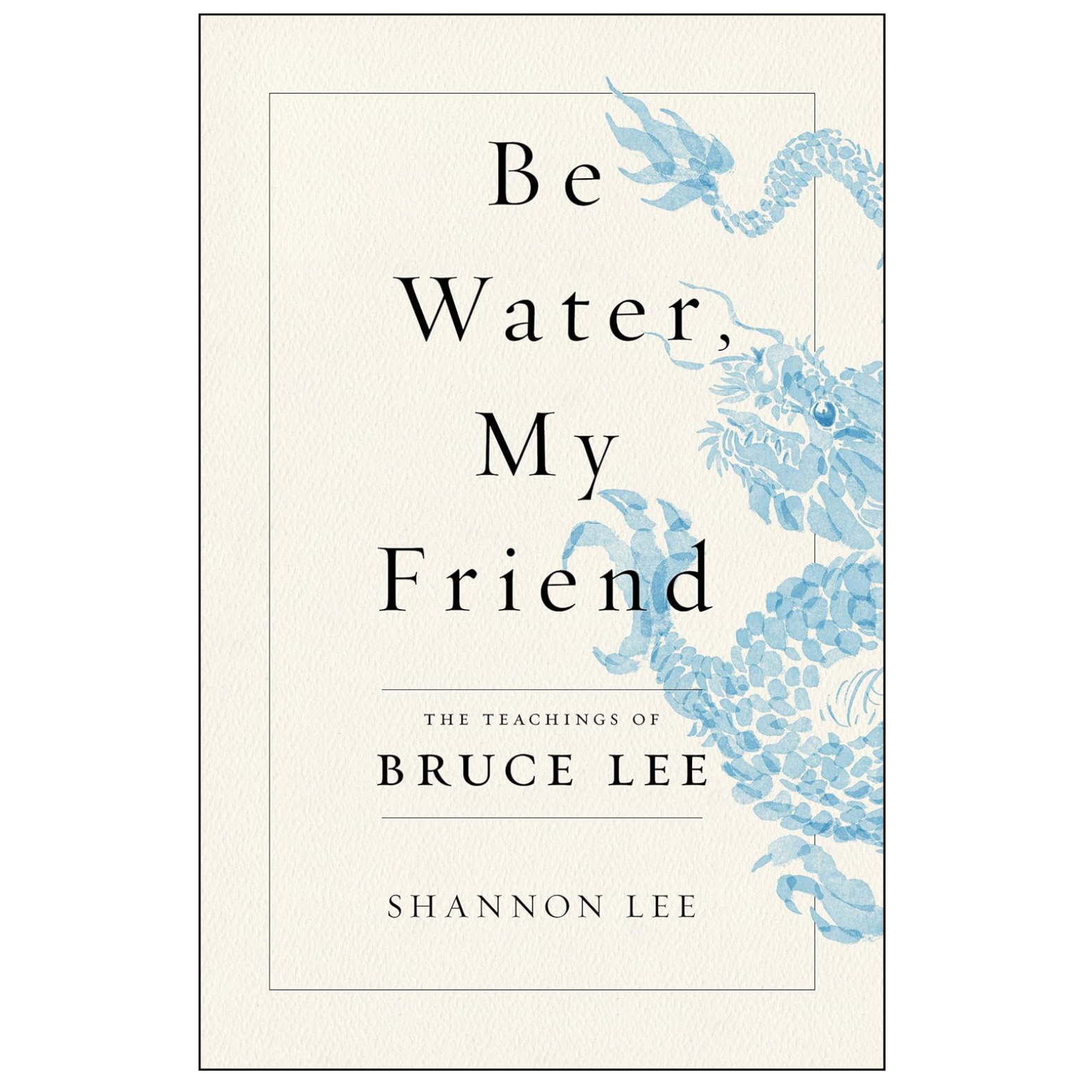 Be Water, My Friend by Shannon Lee Front Cover | Buy Self-Help Book Online Pakistan