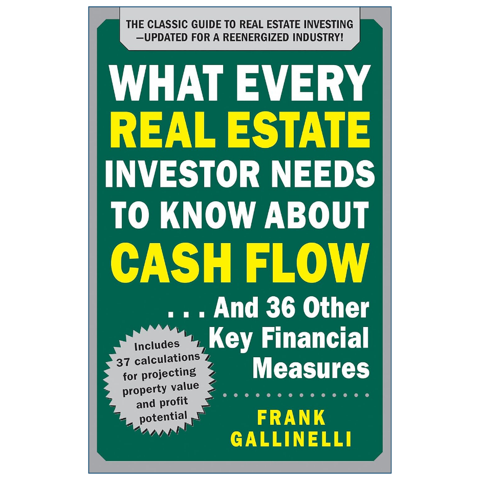 The front cover of the book 'What Every Real Estate Investor Needs to Know About Cash Flow' by Frank Gallinelli, featuring a dark green background with bold white and yellow text.