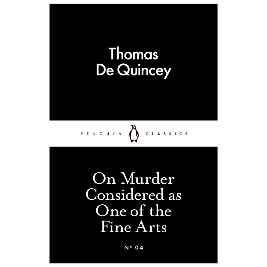 On Murder Considered as One of the Fine Arts by Thomas De Quincey Penguin Little Black Classics book