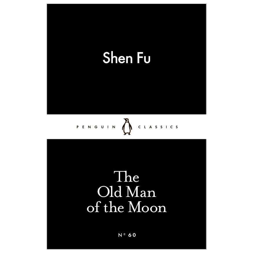 The Old Man of the Moon by Shen Fu classic Chinese memoir and love story