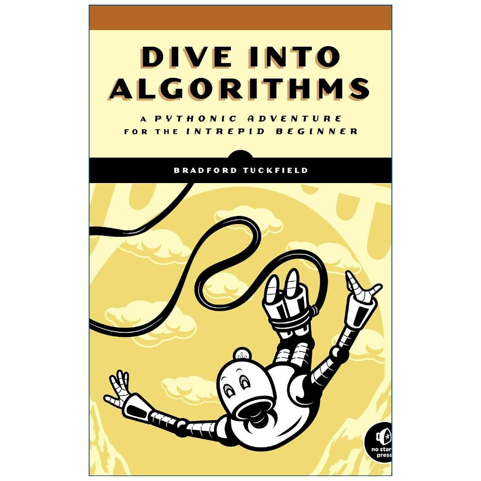 Front cover of the book 'Dive Into Algorithms: A Pythonic Adventure for the Intrepid Beginner' by Bradford Tuckfield, featuring a yellow and cream design with a cartoon astronaut falling and a black title banner.