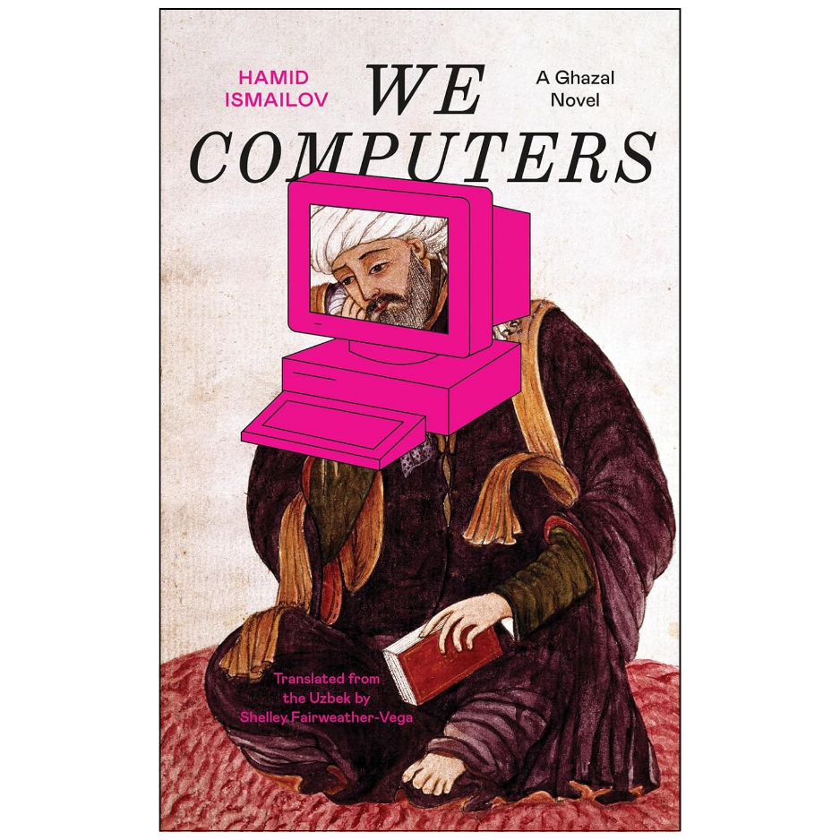 We Computers by Hamid Ismailov Back Cover | Ghazal Novel Details
