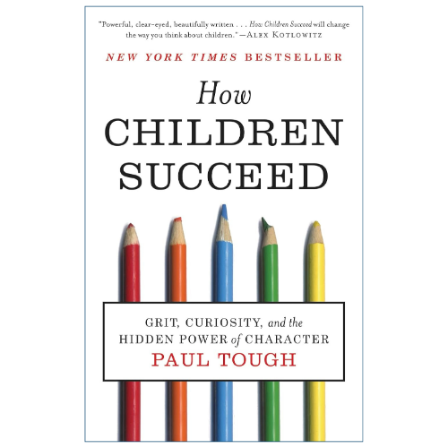 How Children Succeed by Paul Tough child development education and parenting book
