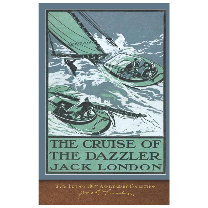 The Cruise of the Dazzler by Jack London classic sea adventure novel