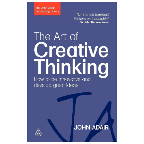 The front cover of the book 'The Art of Creative Thinking' by John Adair, featuring a dark blue background with white text and a red 'The John Adair Leadership Library' label at the top left.