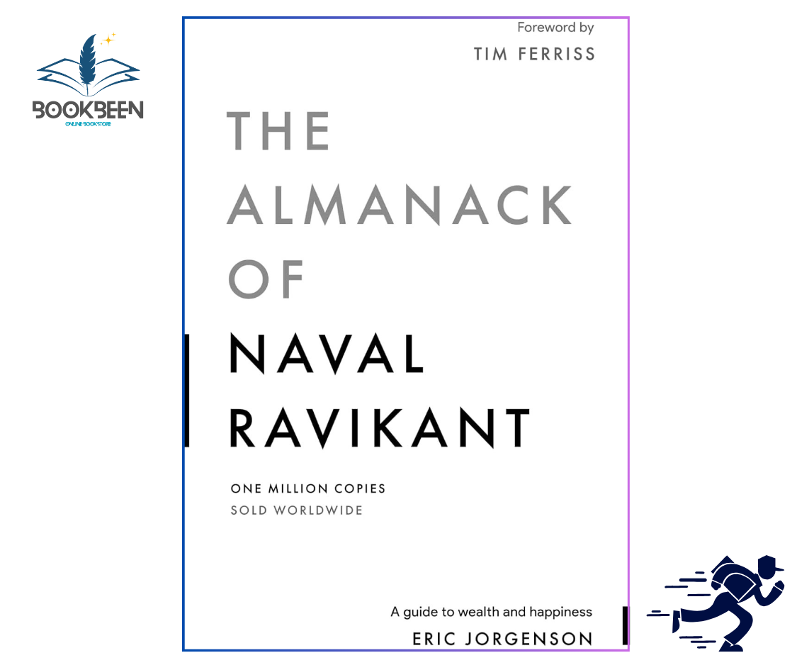 The Almanack of Naval Ravikant by Eric Jorgenson