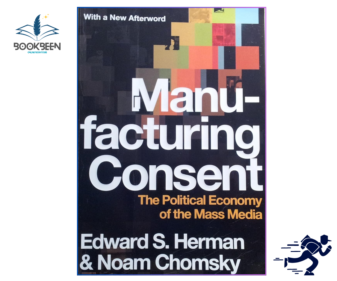Manufacturing Consent by Edward S. Herman & Noam Chomsky
