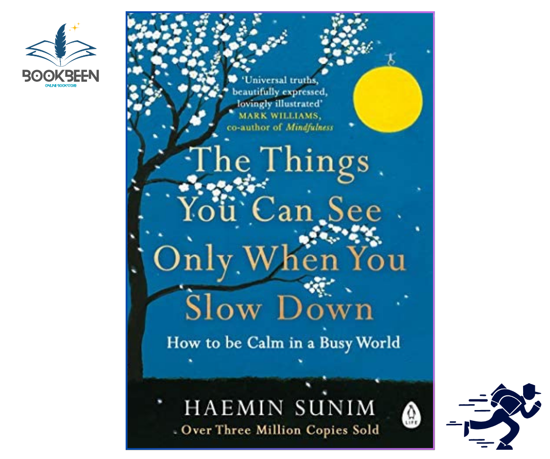 The Things You Can See Only When You Slow Down by Haemin Sunim