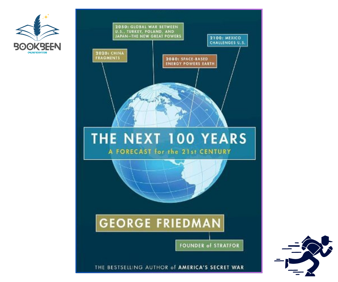 The Next 100 Years by George Friedman – Geopolitical Forecast Book 