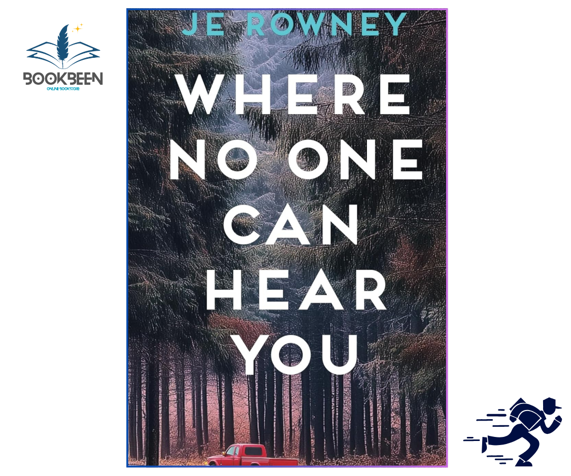 Book cover of 'Where No One Can Hear You' by JE Rowney with a forest scene and red truck.