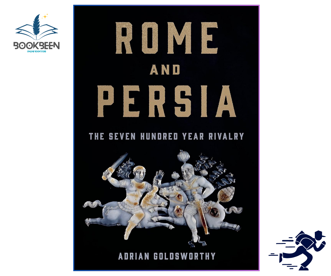 Book cover of 'Rome and Persia' by Adrian Goldsworthy with illustrations of Roman and Persian soldiers on a black background.