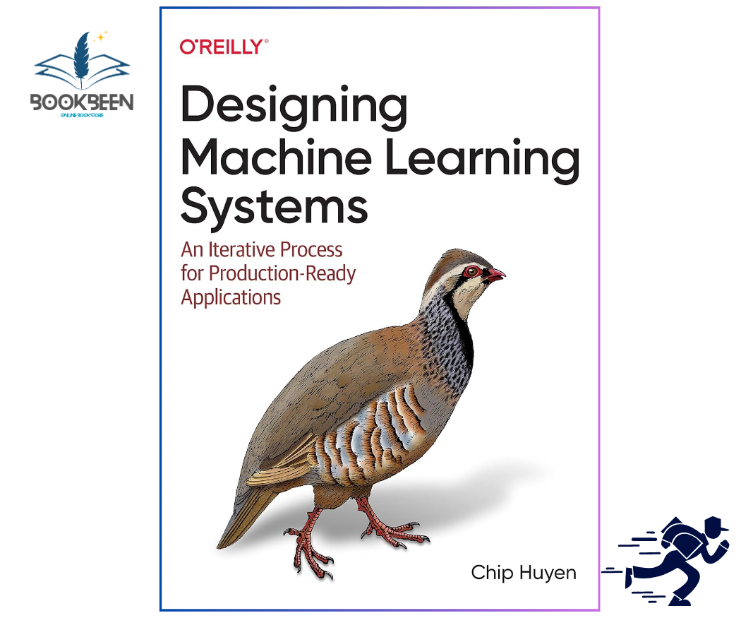 Designing Machine Learning Systems An Iterative Process 
for Production Ready Applications 1st Edition by Chip Huyen