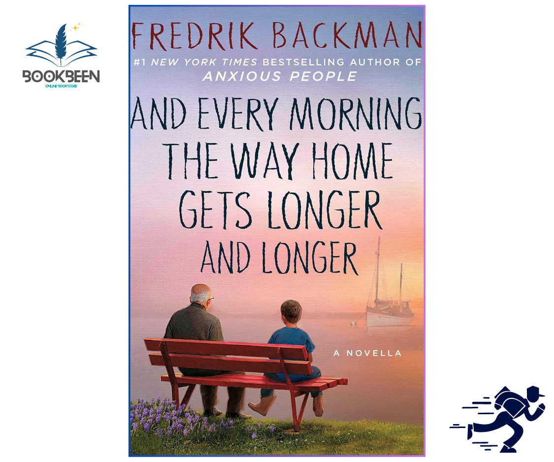 And Every Morning the Way Home Gets Longer and Longer Fredrik Backman emotional fiction book cover