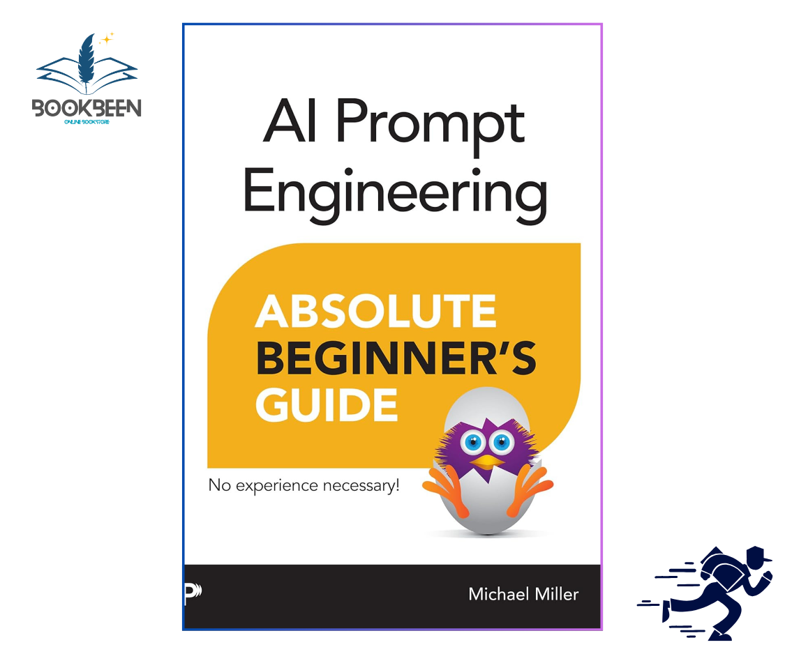 Book cover of 'AI Prompt Engineering Absolute Beginner's Guide' by Michael Miller with a cartoon character on a white background.