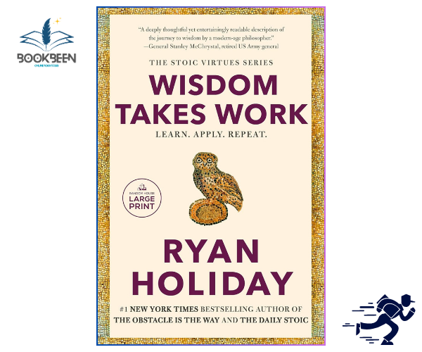 Book cover of 'Wisdom Takes Work' by Ryan Holiday with an owl illustration and gold border.