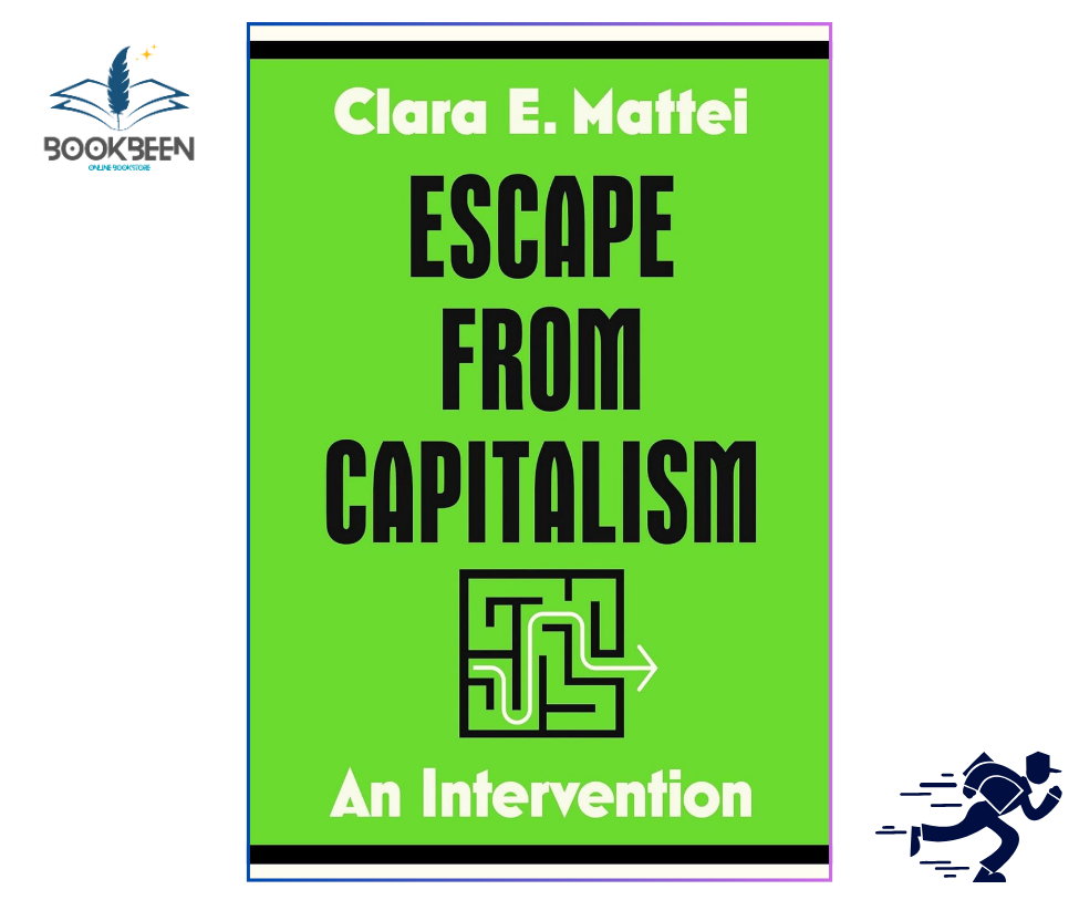 Escape from Capitalism by Clara E. Mattei | Economics Book | BOOKBEEN
