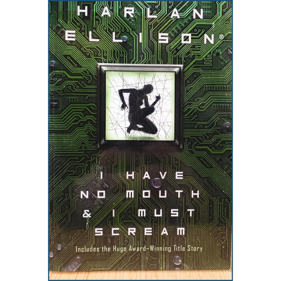 Book cover of 'I Have No Mouth & I Must Scream' by Harlan Ellison with circuit board design.