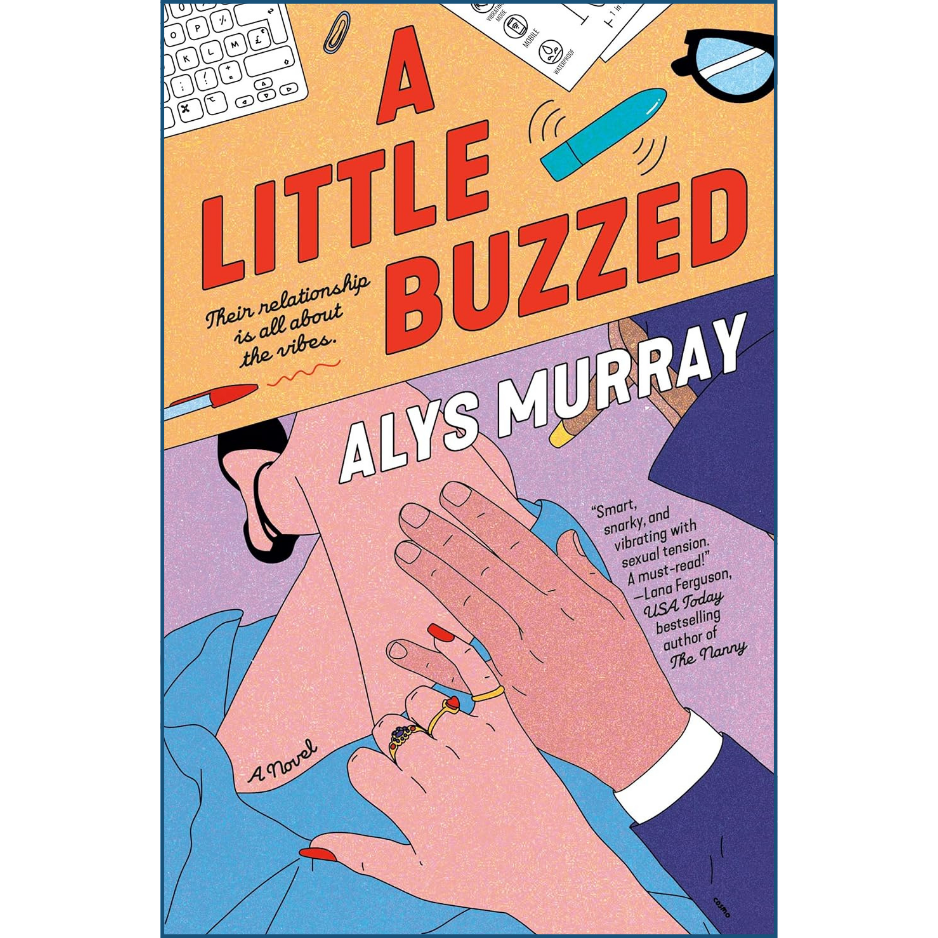 Book cover of 'A Little Buzzed' by Alys Murray with illustration of hands and text.