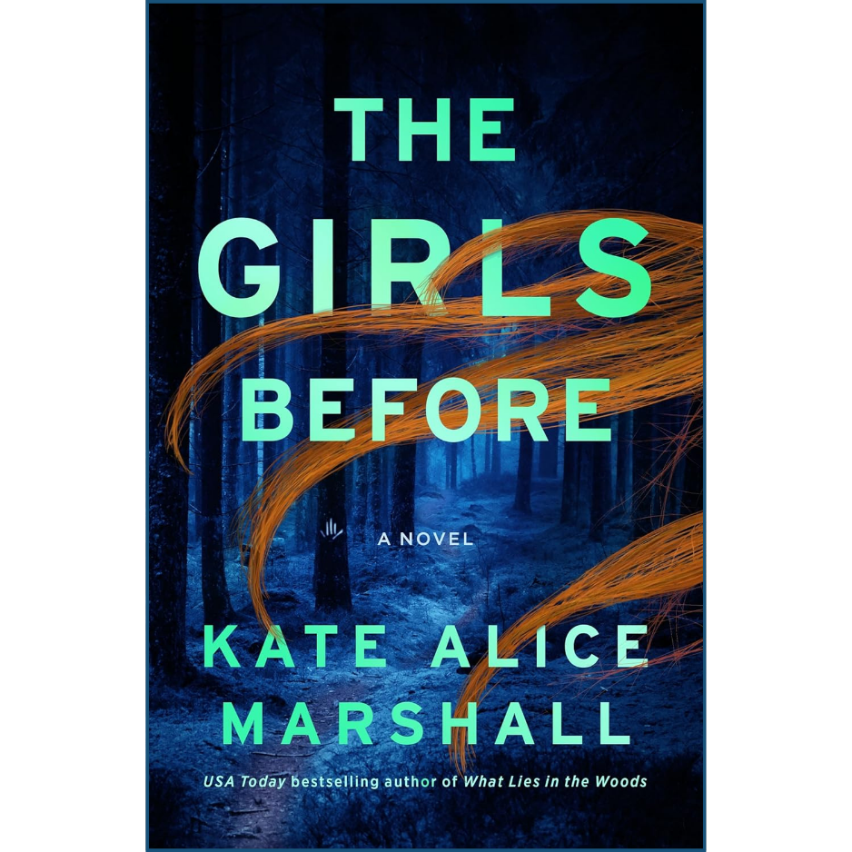 the girls before kate alice marshall psychological thriller book cover, the girls before front cover mystery thriller, 