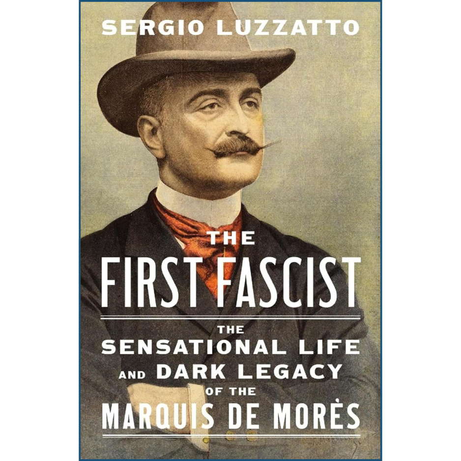Book cover of 'The First Fascist' by Sergio Luzzatto featuring a historical portrait.