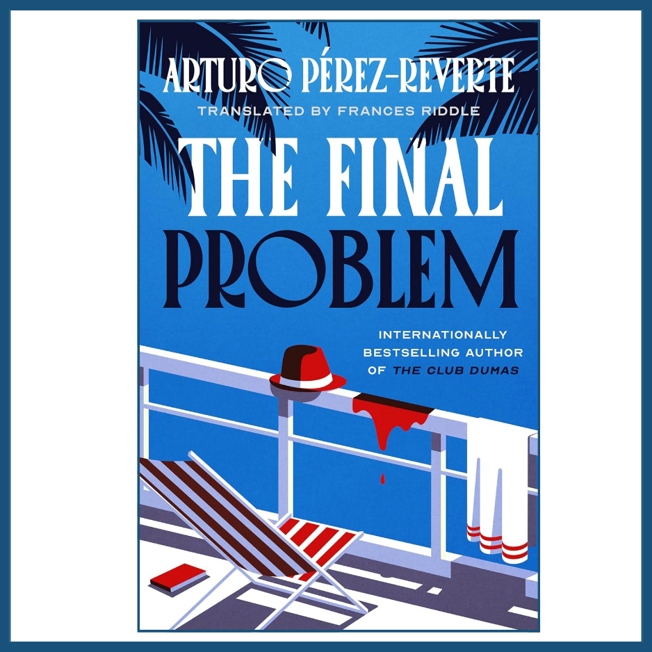 Book cover of 'The Final Problem' by Arturo Pérez-Reverte with a deck chair and hat on a balcony.