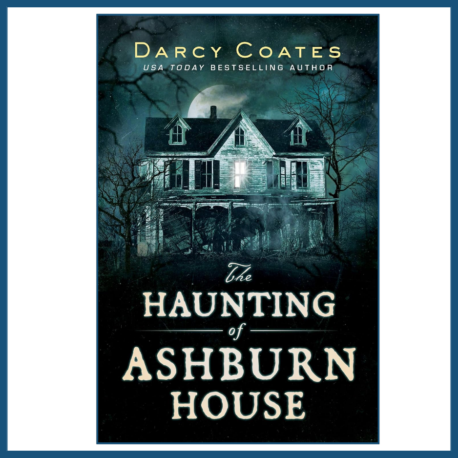Book cover of 'The Haunting of Ashburn House' by Darcy Coates with a spooky house illustration.