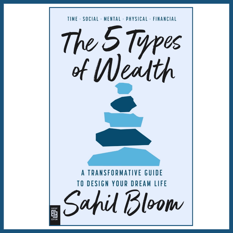 Book cover of 'The 5 Types of Wealth' by Sahil Bloom with a blue and white design.
